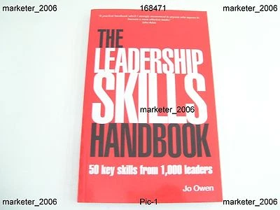 THE LEADERSHIP SKILLS HANDBOOK 50 KEY SKILLS FROM 1,000 LEADERS JO OWEN 1ST ED - Image 1 of 4