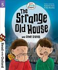 Read With Oxford: Stage 5: Biff, Chip And Kipper: The Strange Old House And O...