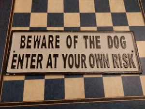 Beware Of The Dog Enter At Your Own Risk Heavy 1.6kg Cast Iron Sign 35x12.5cm - Picture 1 of 3