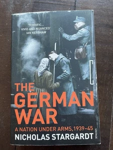 The German War: A Nation Under Arms 1939-45 PB Nicholas Stargardt - Imagen 1 de 10