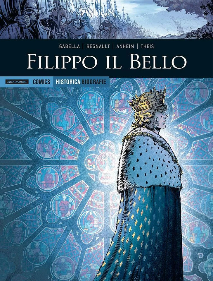 Historica Biografie 19 Filippo il Bello di Regnault ed. Mondadori Comics