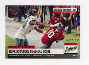 2021 Prestige DEANDRE HOPKINS Highlight Reel #/199 PLUCKS GO-AHEAD SCORE #HR-DEH - Bild 1 von 1