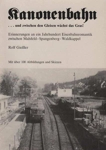 Kanonenbahn ...und zwischen den Gleisen wächst das Gras! Erinnerungen an ein Jah - Foto 1 di 1
