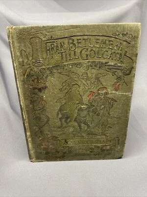 Antique German Religious Book Fran Bethlehem Till Golgata 1893 Illustrated HC Foto 1 de 4