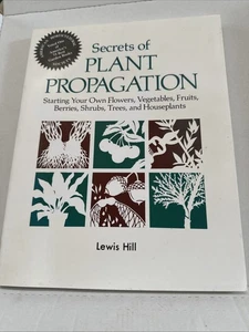 Secrets of Plant Propagation: Starting Your Own Flowers, Vegetables, Ect. - Picture 1 of 5