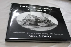The Norfolk and Western...As I Knew It! by August A. Thiene 2002 Hardcover - Picture 1 of 4