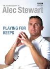 BOOK-Playing for Keeps: The Autobiography of Alec Stewart,Alec Stewar