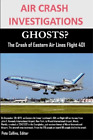 Editor Pete Col AIR CRASH INVESTIGATIONS GHOSTS? The Crash of Easter (Paperback)