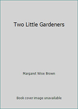 Two Little Gardeners by Margaret Wise Brown