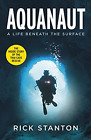 Aquanaut: A Life Beneath The Surface – The Inside Story of the Thai Cave Rescue