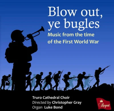 Truro Cathedral Choir : Blow Out, Ye Bugles: Music from the Time of the First - Image 1 of 2