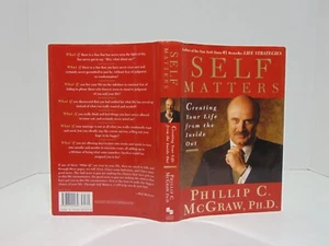 Self Matters: Creating Your Life From The Inside Out by Phillip C. McGraw 2001 - Picture 1 of 7
