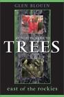 An Eclectic Guide To Trees East Of The Rockies By Blouin, Glen