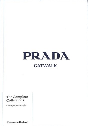 Prada Catwalk : The Complete Collections Hardcover by Frankel Susannah Lik...