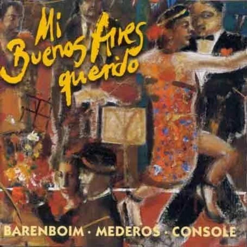 Mi Buenos Aires Querido by Barenboim / Mederos / Console (CD, 1996)