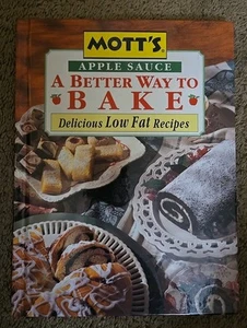 MOTT'S APPLESAUCE: A BETTER WAY TO BAKE - DELICIOUS LOW FAT RECIPES (1995, HC) - Picture 1 of 1