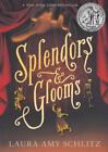 Splendors and Glooms by Schlitz, Laura Amy