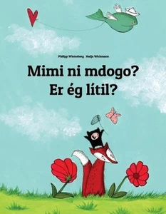 Mimi ni mdogo? Er g ltil?: Swahili-Icelandic (?slenska): Children's Picture Book - Picture 1 of 1