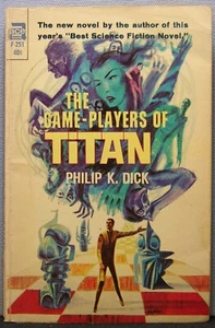 Dick, Philip K. - The Game-Players of Titan PBO 1. Auflage 1963 Gut - Bild 1 von 3