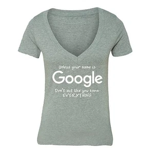 Unless your name is GOOGLE shirt Workout Geek tshirt Women V-neck T-Shirt Gray - Picture 1 of 1