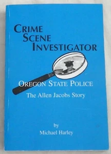 Crime Scene Investigator, Oregon State Police: The Allen Jacobs Story Signed - Picture 1 of 2