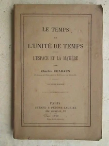 CHARAUX : LE TEMPS ET L'UNITE DE TEMPS, 1879. Envoi de l'auteur - Picture 1 of 11