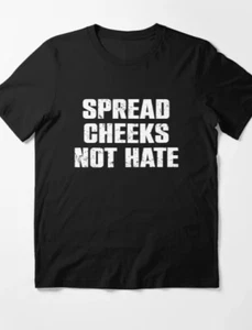 Spread Cheeks Not Hate Essential T-Shirt - Picture 1 of 4