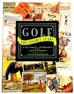 Golf The Golden Years A Pictorial Anthology by Sarah Baddiel - HC Golf Book - Picture 1 of 3