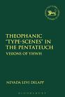 Theophanic "Type-Scenes" in the Pentateuch by Rev Dr Nevada Levi DeLapp (English
