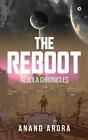 The Reboot Nebula Chronicles By Anand Arora Paperback Book