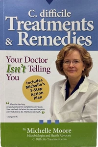 C. Difficile Treatments & Remedies by Michelle Moore - 2019 Trade Paperback - - Picture 1 of 4