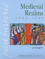 Past Historic: Medieval Realms, 1066-1500, Aylett, John, Used; Good Book