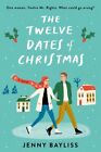 Twelve Dates Of Christmas, Paperback By Bayliss, Jenny, Like New Used, Free S...