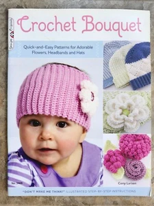 CROCHET BOUQUET-Flowers/Headbands/Hats Needlecraft Patterns Craft Book-Baby/Kid - Picture 1 of 2