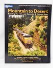 Mountain to Desert: Building the HO Scale Daneville & Donner River Railroad livre