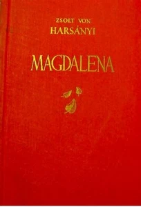 ZSOLT VON HARSANYI magdalena 1950 roman RELIURE RARE++ - Imagen 1 de 1