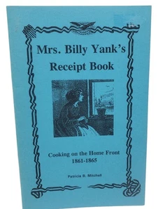 Mrs Billy Yanks Receipt Book Cooking On The Home Front 1861-1865 By Mitchell - Bild 1 von 8