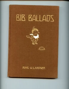 BIB BALLADS, Ring W Lardner. ( Childrens book) HB VG - Picture 1 of 3