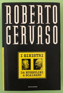 ROBERTO GERVASO - I SINISTRI - DA MUSSOLINI A SCALFARO - MONDADORI - Libro[L134] - Foto 1 di 1