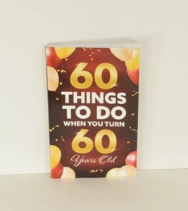 60 Things To Do When You Turn 60 Years Old - Paperback - VERY GOOD - Picture 1 of 3