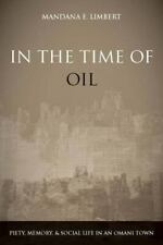 In the Time of Oil: Piety, Memory, and Social Life in an Omani Town