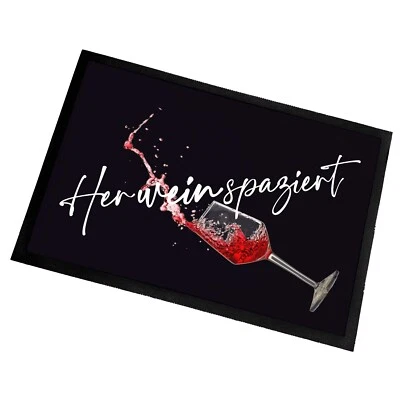 Fußmatte mit Spruch | Her wein spaziert | 60x40cm | Schmutzfangmatte Türmatte - Bild 1 von 4