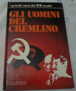 GLI UOMINI DEL CREMLINO I GRANDI NOMI DEL XX SECOLO EDIZIONE DE AGOSTINI 1973 - Picture 1 of 4