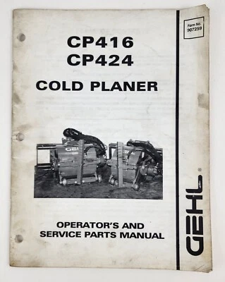 Gehl CP416 And CP424 Cold Planer Operator's And Service Parts Manual Form 907259 - Image 1 of 4