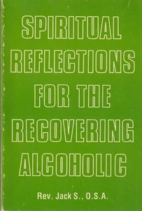 SPIRITUAL REFLECTIONS FOR THE RECOVERING ALCOHOLIC Jack S., Alcoholics Anonymous - Picture 1 of 7