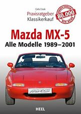 Praxis Ratgeber Klassiker Kauf: Mazda MX-5: Alle Modelle 1989?2001 MIATA