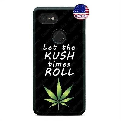 Google Pixel 3 3XL 2XL Kush Weed Quote Marijuana Phone Case Cannabis Case Cover - Image 1 of 4