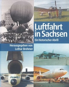 Luftfahrt in Sachsen Ein historischer Abriß Brehmer, Lothar (Hg.): - Imagen 1 de 1