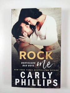Rock Me by Carly Phillips (2017, TPB) Bodyguard Bad Boys Book 1 of 2 - Imagen 1 de 3