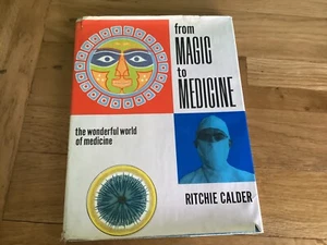 From Magic To Medicine Ritchie Calder 1957 - Picture 1 of 24